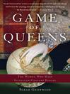 Game of queens the women who made sixteenth-centur...